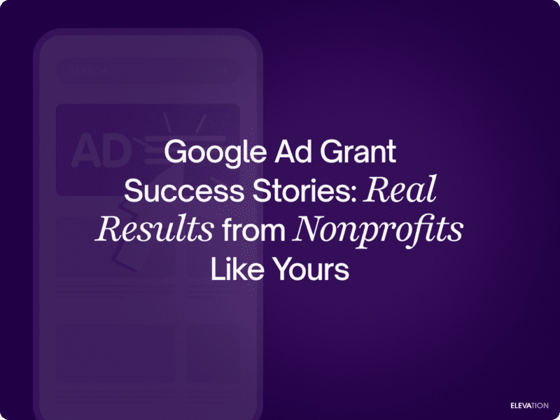Google Ad Grant Success Stories: Real Results from Nonprofits Like Yours